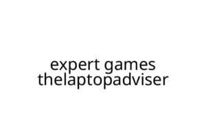 expert games thelaptopadviser
