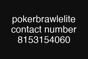 pokerbrawlelite contact number 8153154060